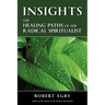 Insights: The Healing Paths of the Radical Spiritualist