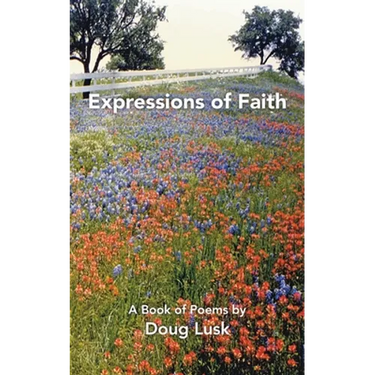 Expressions of Faith: A Book of Poems by Doug Lusk