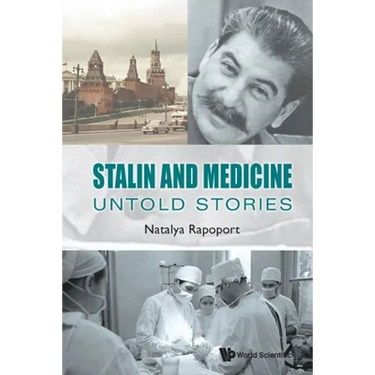 Stalin and Medicine: Untold Stories