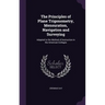 The Principles of Plane Trigonometry, Mensuration, Navigation and Surveying: Adapted to the Method of Instruction in the American Colleges