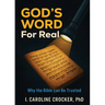 God's Word, For Real: Why the Bible can be Trusted