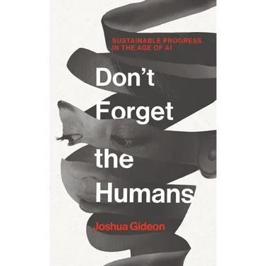 Don't Forget the Humans: Sustainable Progress in the Age of AI