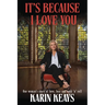It's Because I Love You: One woman's story of love, loss and rock 'n' roll.