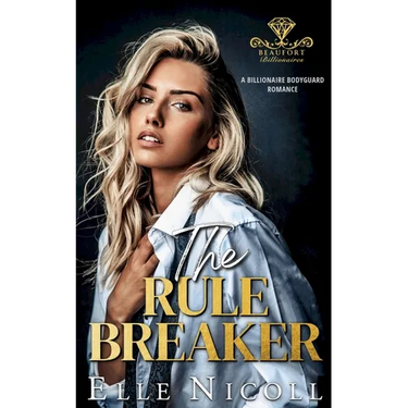 The Rule Breaker: A Billionaire Bodyguard Romance