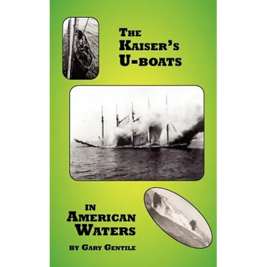The Kaiser's U-Boats in American Waters