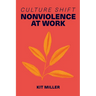 Culture Shift: Nonviolence at Work