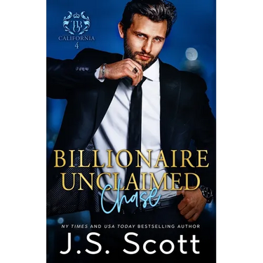Billionaire Unclaimed Chase (California Billionaires #4)