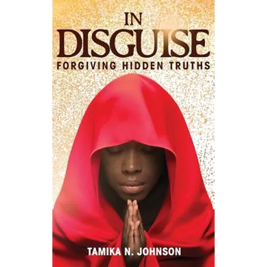 In Disguise: Forgiving Hidden Truths