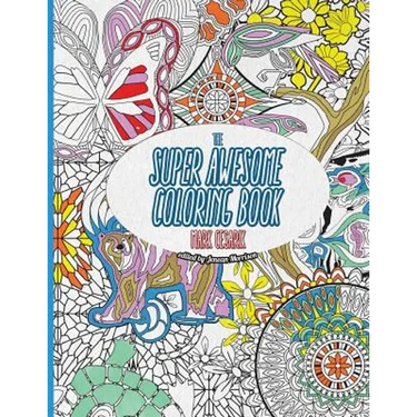 The Super Awesome Coloring Book: 50 Super Awesome Designs for the Modern Coloring Enthusiast