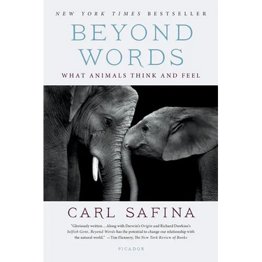 Beyond Words: What Animals Think and Feel