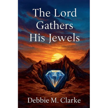 The Lord Gathers His Jewels