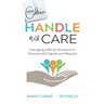 Handle with Care: Managing Difficult Situations in Schools with Dignity and Respect