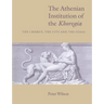 The Athenian Institution of the Khoregia: The Chorus, the City and the Stage