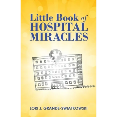 Little Book of Hospital Miracles