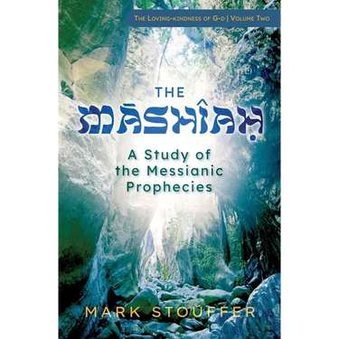 The Mashiah: A Study of the Messianic Prophecies