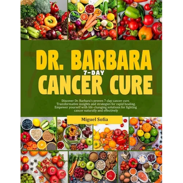 Dr. Barbara 7-Day Cancer Cure: Discover Dr. Barbara's proven 7-days cancer cure. Transformative insight and strategies for rapid healing. Empower you