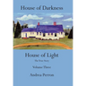 House of Darkness House of Light: The True Story Volume Three