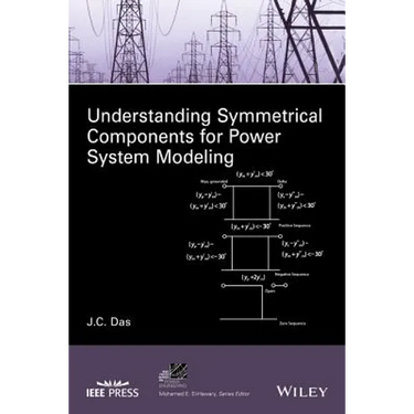 Understanding Symmetrical Components for Power System Modeling