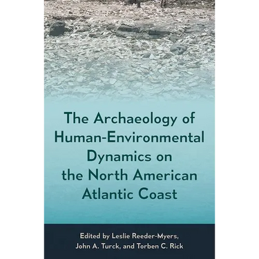 The Archaeology of Human-Environmental Dynamics on the North American Atlantic Coast