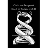 Cain as Serpent Seed of Satan, vol. II: Considering Zen Garcia's Claims