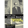 Facing the Glass Booth: The Jerusalem Trial of Adolf Eichmann