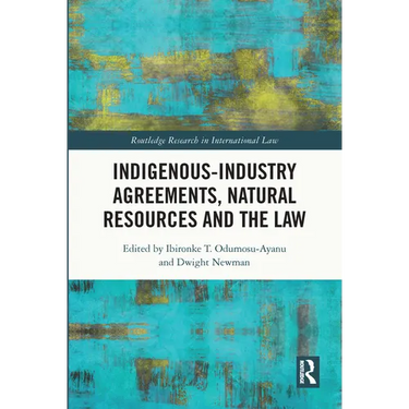 Indigenous-Industry Agreements, Natural Resources and the Law