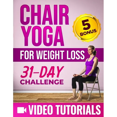 Chair Yoga for Weight Loss: A Step-by-Step Guide to Melt Belly Fat and Enhance Your Wellness with 10-Minute-a-Day Workouts Includes Video Tutorial