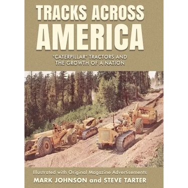 Tracks Across America: "Caterpillar" Tractors and the Growth of a Nation