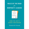 Rules of the Road for Nonprofit Leaders: Using the Law to Achieve Your Mission