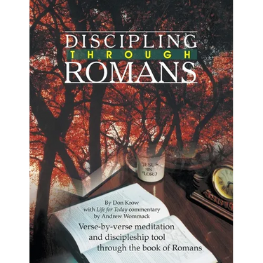 Discipling Through Romans Study Guide: Verse-by-Verse Through the Book of Romans