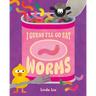 I Guess I'll Go Eat Worms