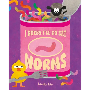 I Guess I'll Go Eat Worms