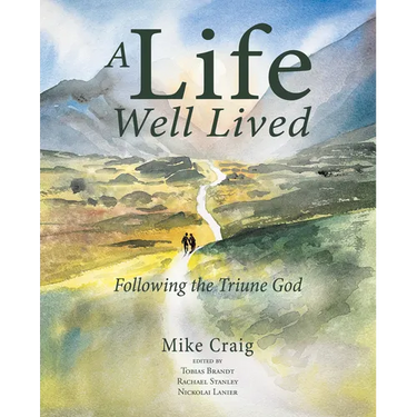 A Life Well Lived: Following the Triune God