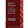 Native Religions and Cultures of North America: Anthropology of the Sacred