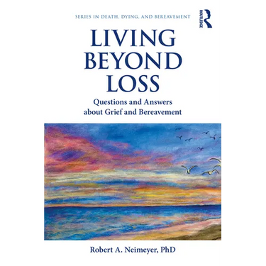 Living Beyond Loss: Questions and Answers about Grief and Bereavement