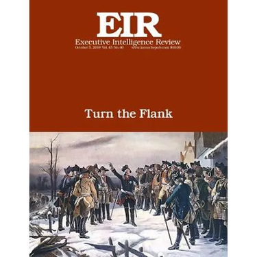 Turn the Flank: Executive Intelligence Review; Volume 45, Issue 40