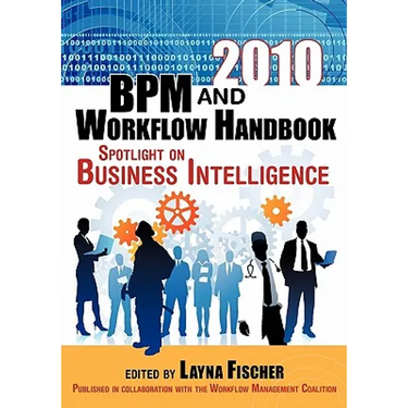 2010 BPM and Workflow Handbook: Spotlight on Business Intelligence