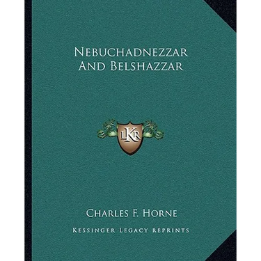 Nebuchadnezzar And Belshazzar