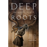 Deep Roots