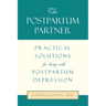 The Postpartum Partner: Practical Solutions for Living with Postpartum Depression