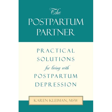 The Postpartum Partner: Practical Solutions for Living with Postpartum Depression