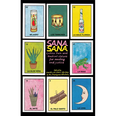 Sana, Sana: Latinx Pain and Radical Visions for Healing and Justice