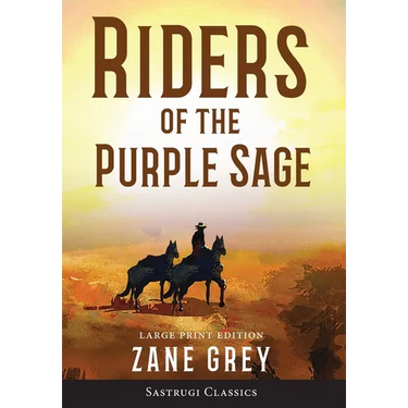 Riders of the Purple Sage (Annotated) LARGE PRINT