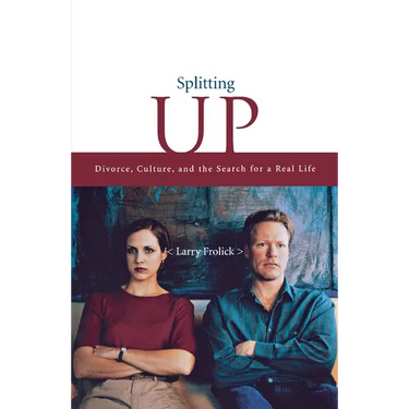 Splitting Up: Divorce, Culture, and the Search for a Real Life
