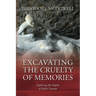 Excavating the Cruelty of Memories: Exploring the Depths of Adult Trauma