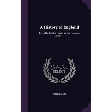 A History of England: From the First Invasion by the Romans, Volume 7