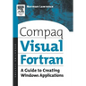 Compaq Visual FORTRAN: A Guide to Creating Windows Applications