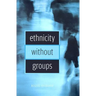 Ethnicity Without Groups