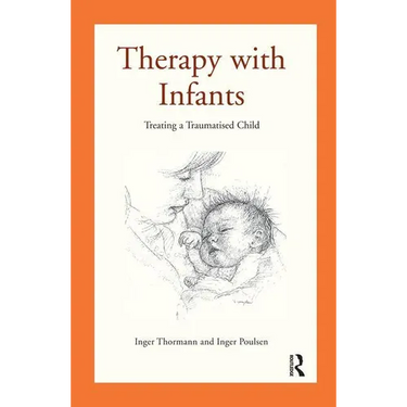 Therapy with Infants: Treating a Traumatised Child