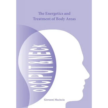 The Energetics and Treatment of Body Areas: Occiput & Neck